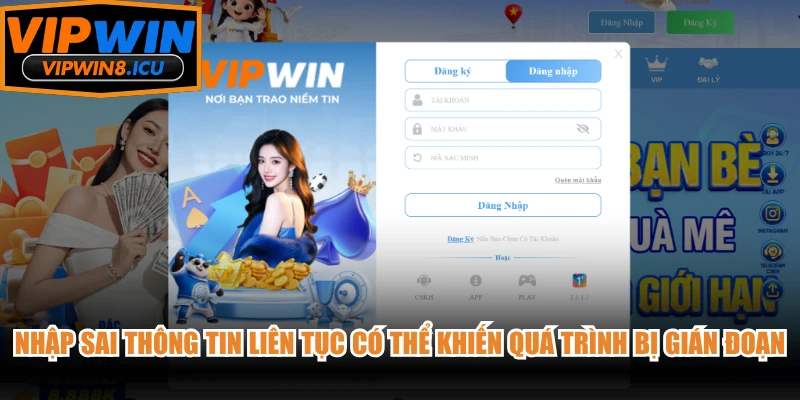 Nhập sai thông tin liên tục có thể khiến quá trình truy cập bị gián đoạn