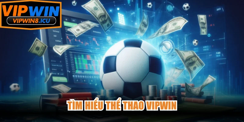 Tìm hiểu thể thao VIPWIN